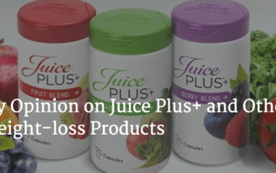 My Opinion on Juice Plus+ and Other Weight-loss Products