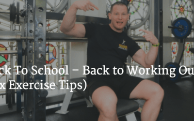 Back To School – Back to Working Out? (Six Exercise Tips)
