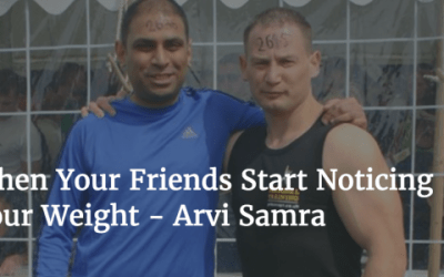 When Your Friends Start Noticing Your Weight – Arvi Samra