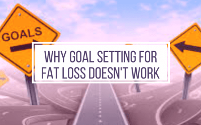 Why Goal Setting Doesn’t Work For Weight Loss