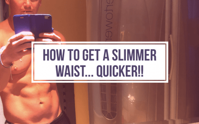 How to Get a SLIMMER Waist Quicker